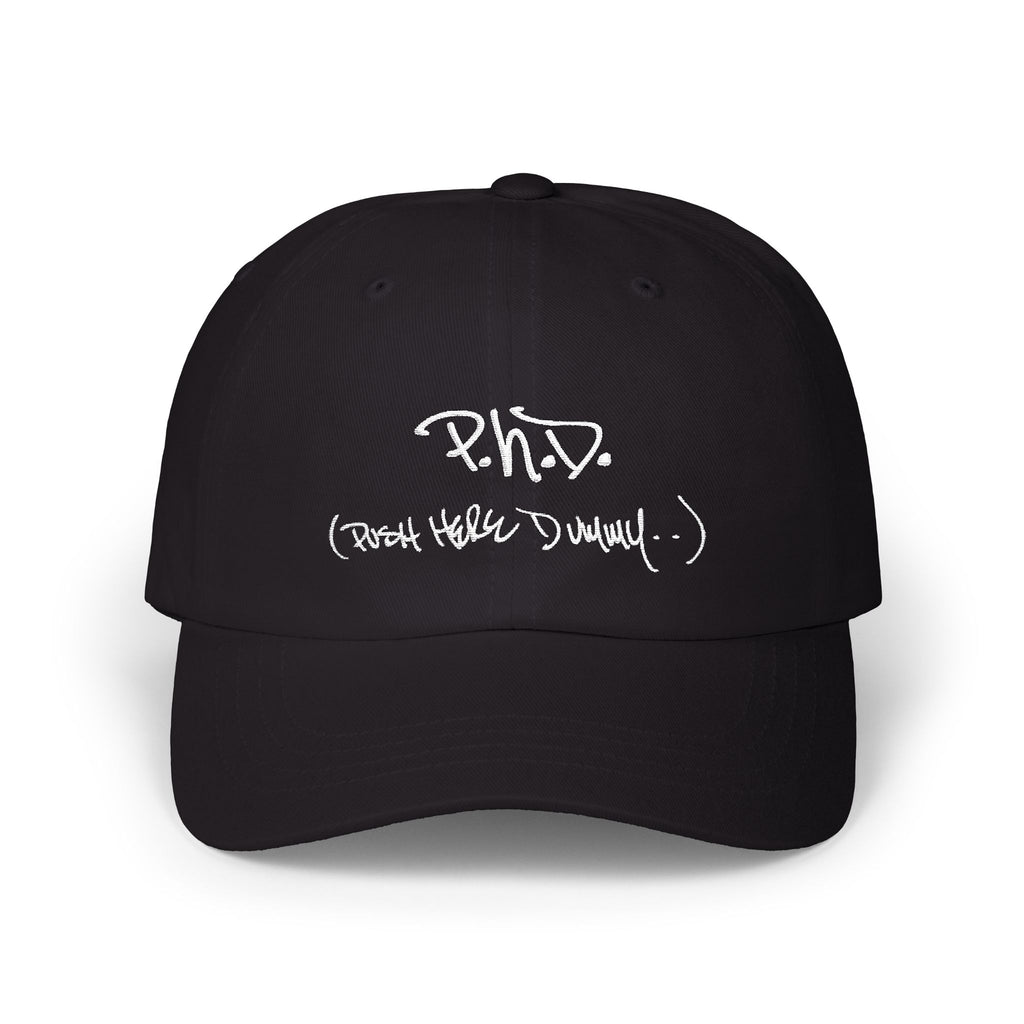 P.H.D. "Push Here Dummy !" Classic  Cap