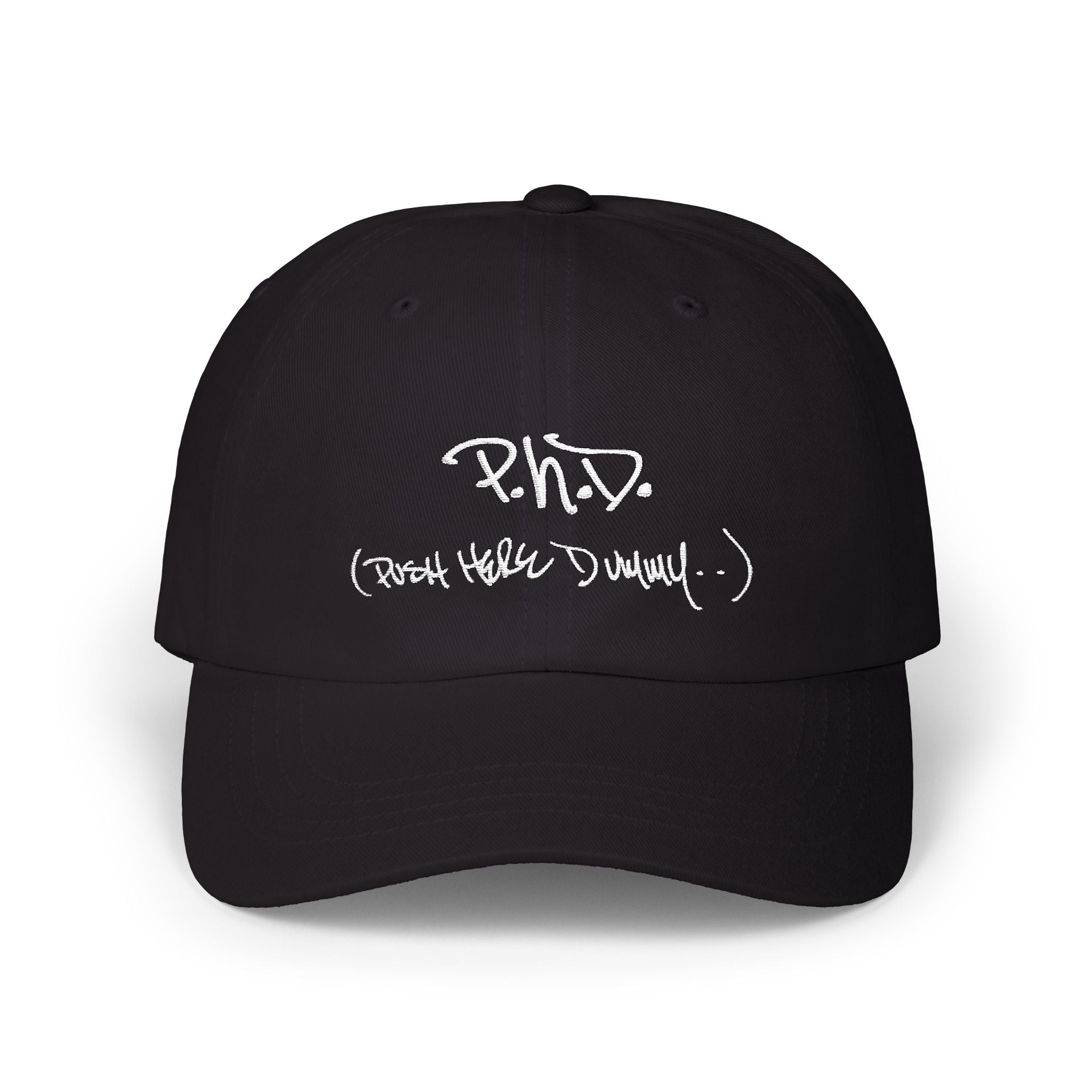 P.H.D. "Push Here Dummy !" Classic  Cap