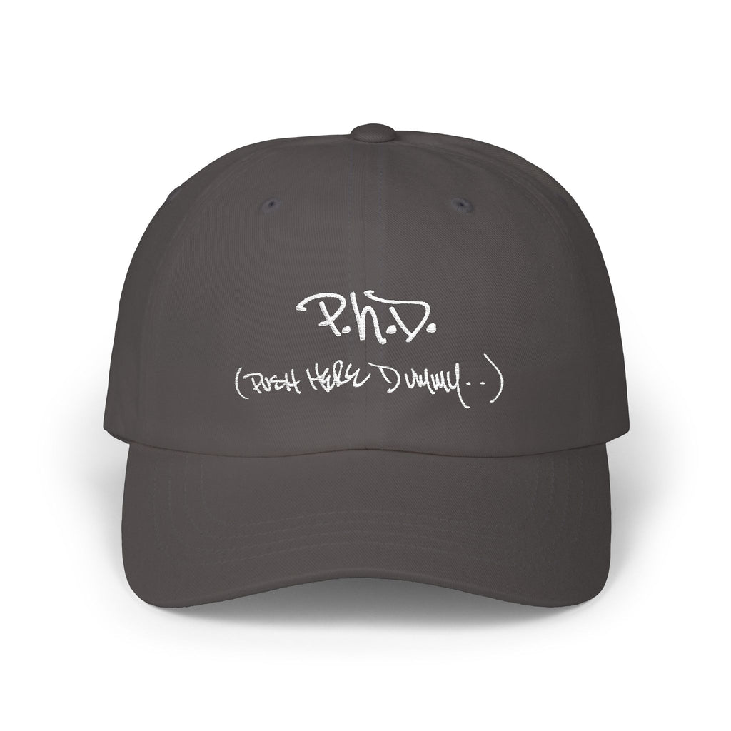 P.H.D. "Push Here Dummy !" Classic  Cap